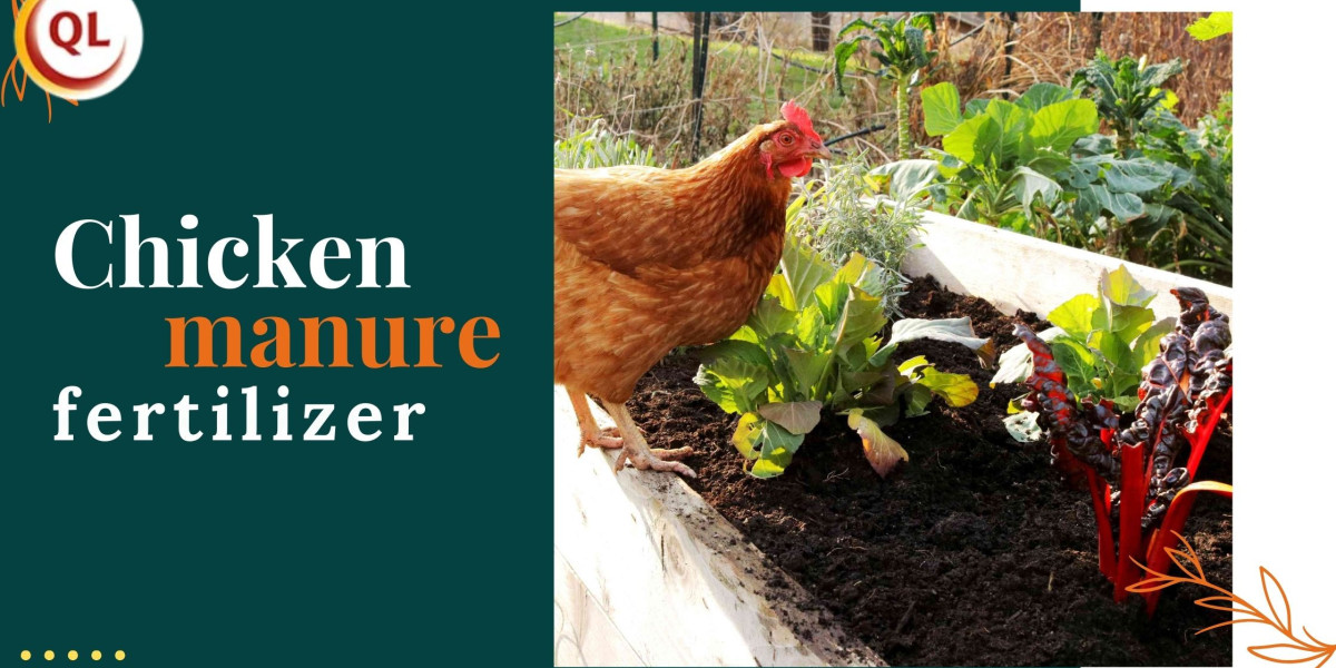 Chicken Manure Fertilizer: Benefits for Sustainable Crop Production
