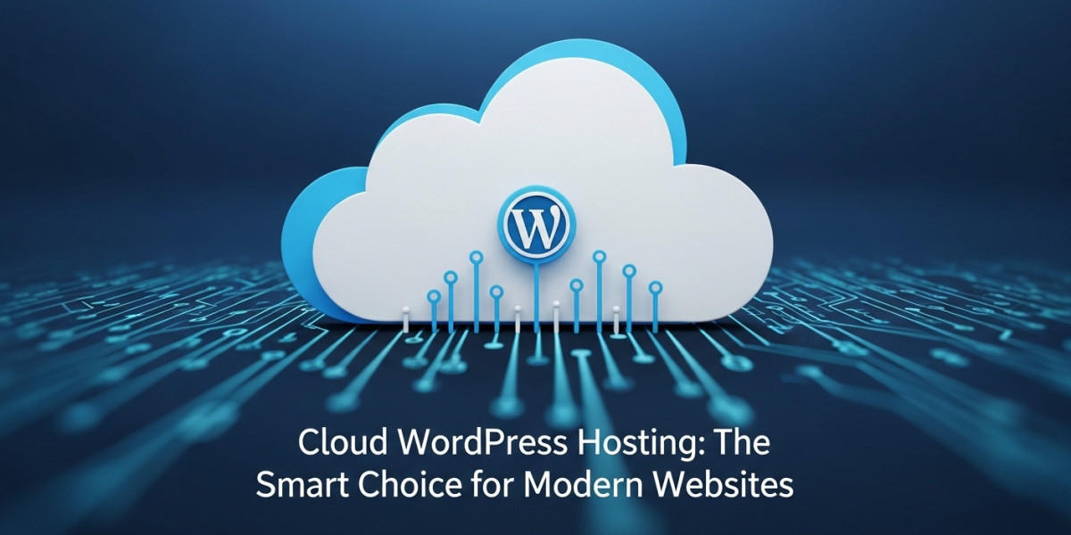 Cloud WordPress Hosting: The Smart Choice for Modern Websites
