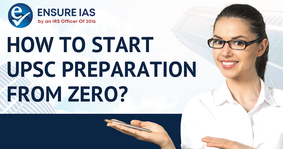 How to Start UPSC Preparation From Zero?